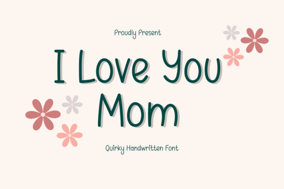 I Love You Mom: The Handwritten Font with Whimsical Charm