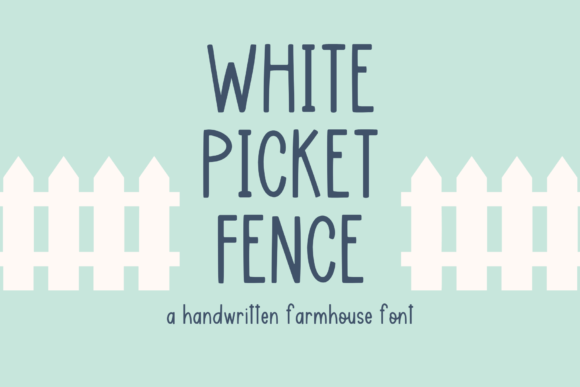White Picket Fence: A Farmhouse Font with Real Character